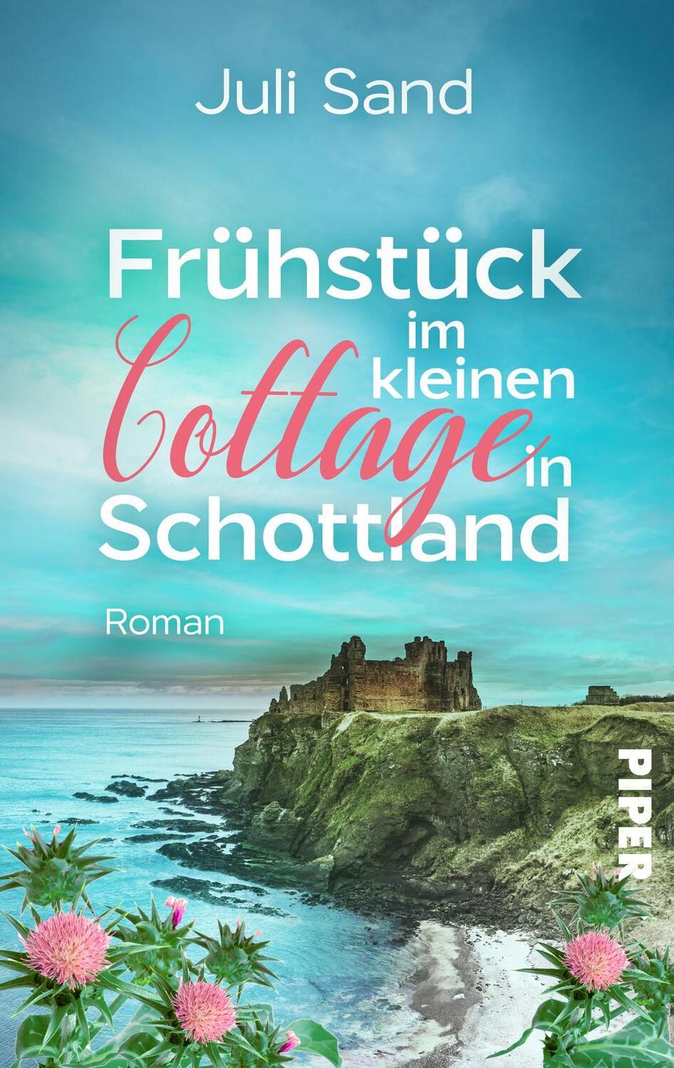Cover: 9783492506564 | Frühstück im kleinen Cottage in Schottland | Juli Sand | Taschenbuch