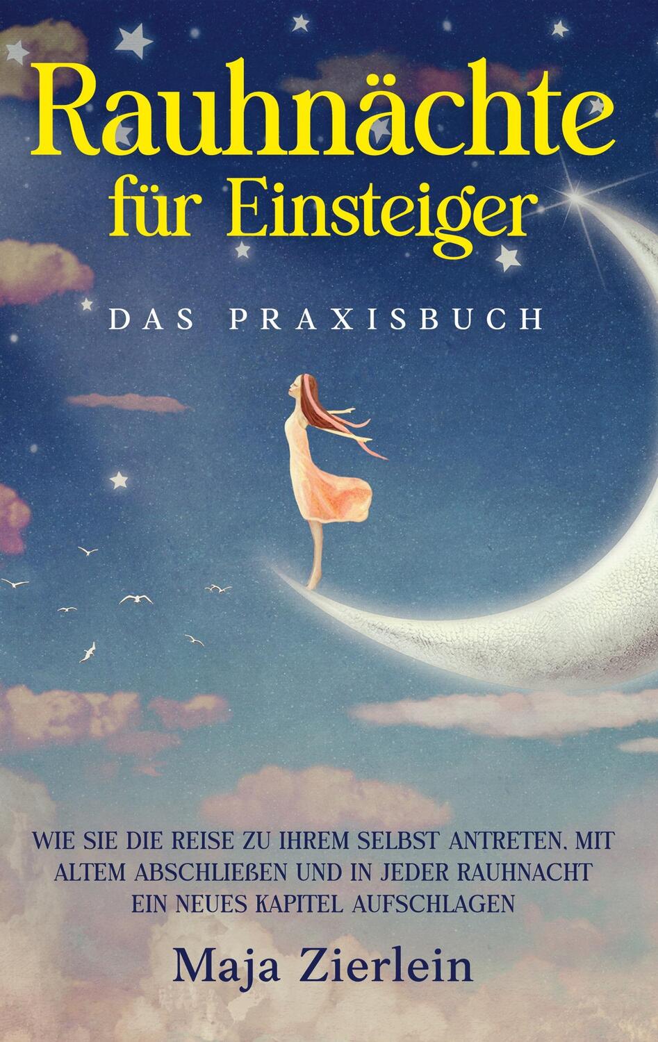 Cover: 9783756213573 | Rauhnächte für Einsteiger - Das Praxisbuch: Wie Sie die Reise zu...