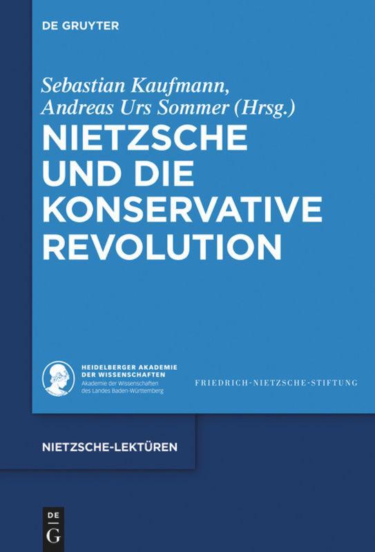 Cover: 9783110586084 | Nietzsche und die Konservative Revolution | Andreas Urs Sommer (u. a.)