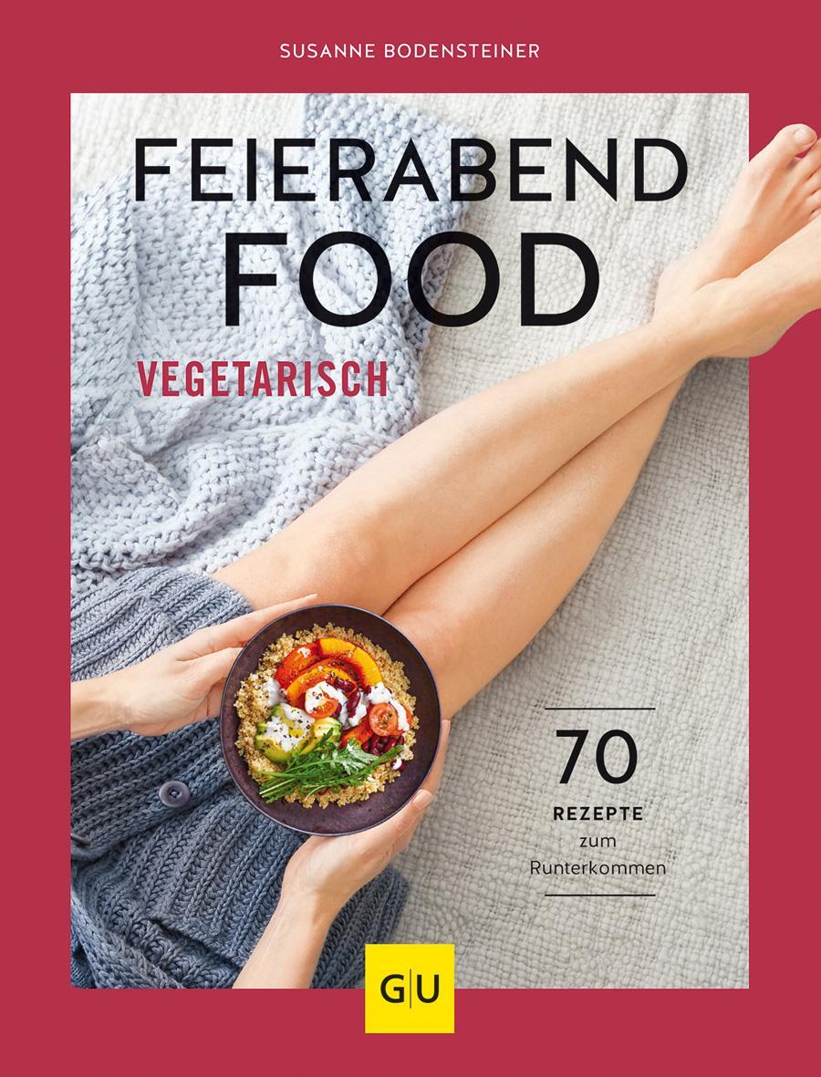 Cover: 9783833875564 | Feierabendfood vegetarisch | 70 Rezepte zum Runterkommen | Taschenbuch