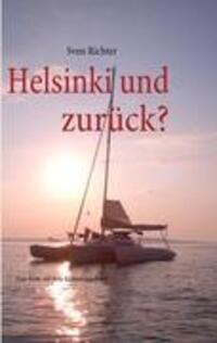 Cover: 9783842337510 | Helsinki und zurück? | Eine Reise auf dem Elektro-Segelboot | Richter