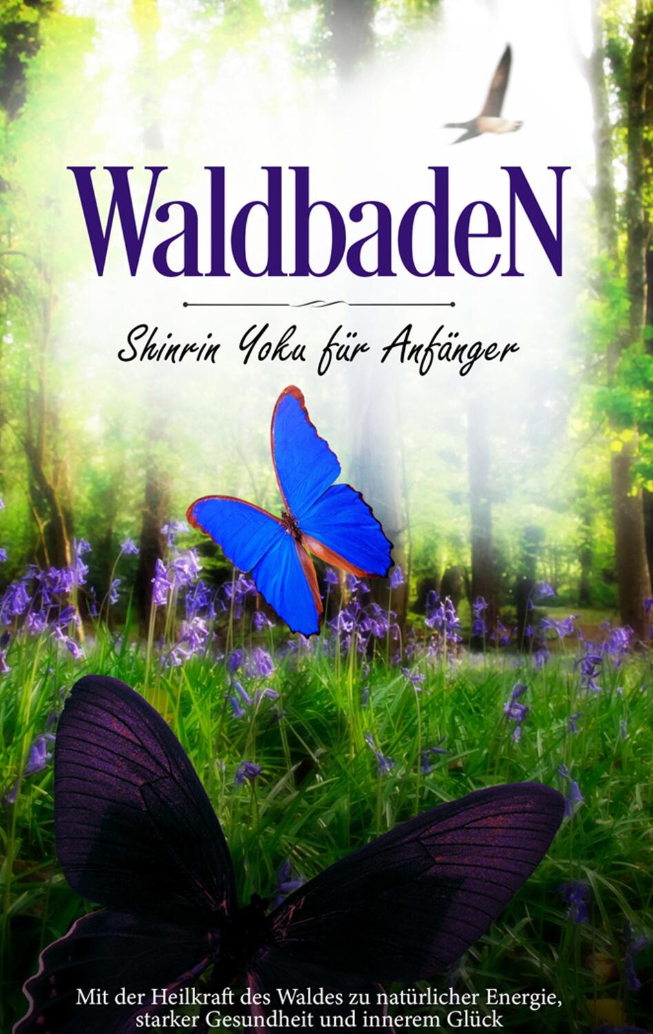 Cover: 9783749467198 | Waldbaden | Shinrin Yoku für Anfänger | Neele Blumenberg | Taschenbuch