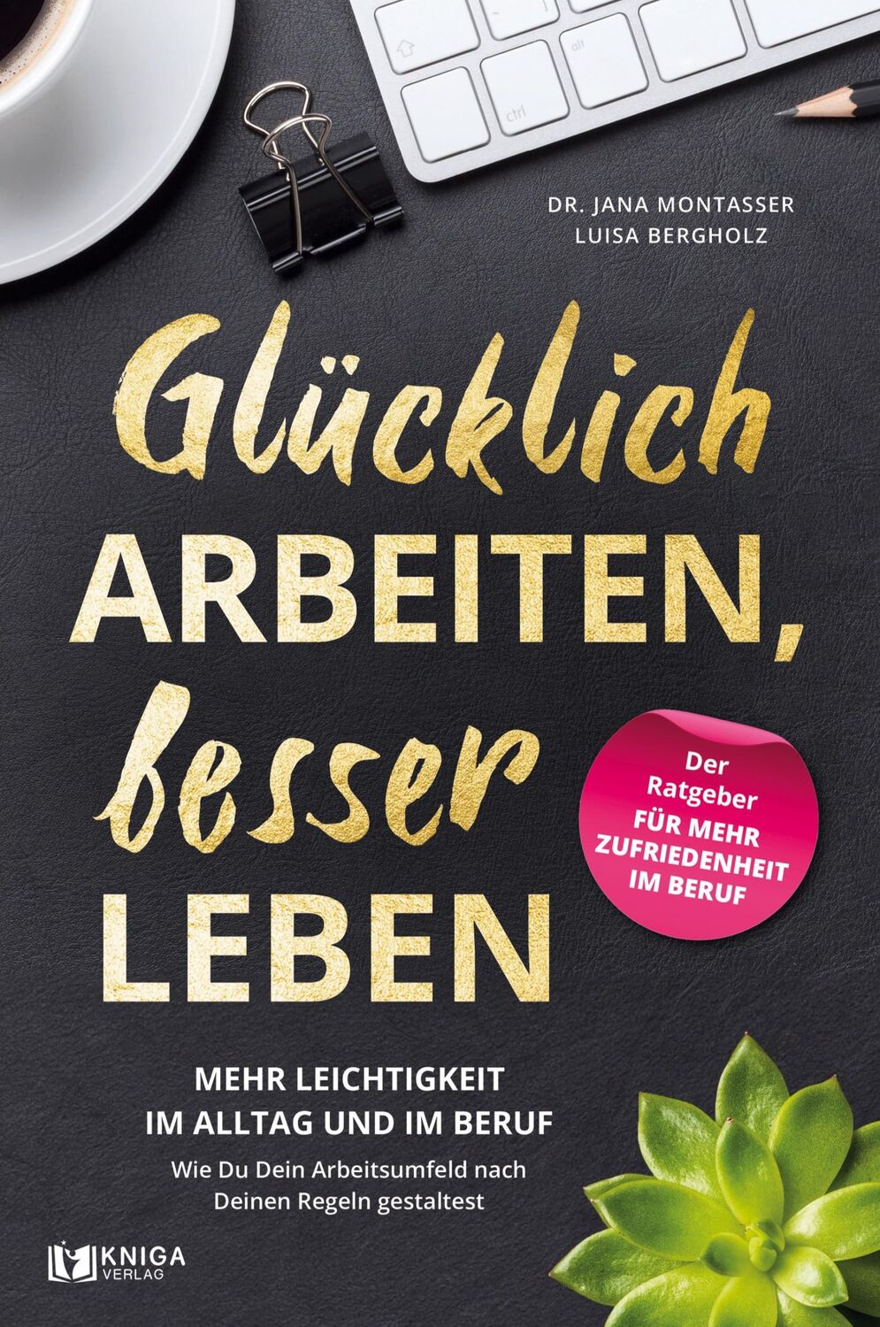 Cover: 9783910385320 | Glücklich arbeiten, besser leben. | Jana Montasser (u. a.) | Buch