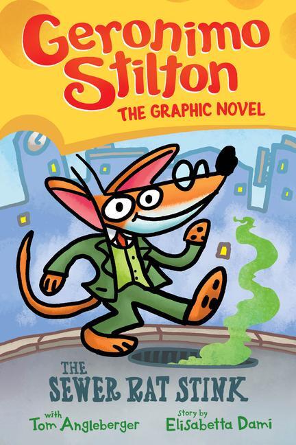 Cover: 9781338587302 | The Sewer Rat Stink: A Graphic Novel (Geronimo Stilton #1) | Volume 1