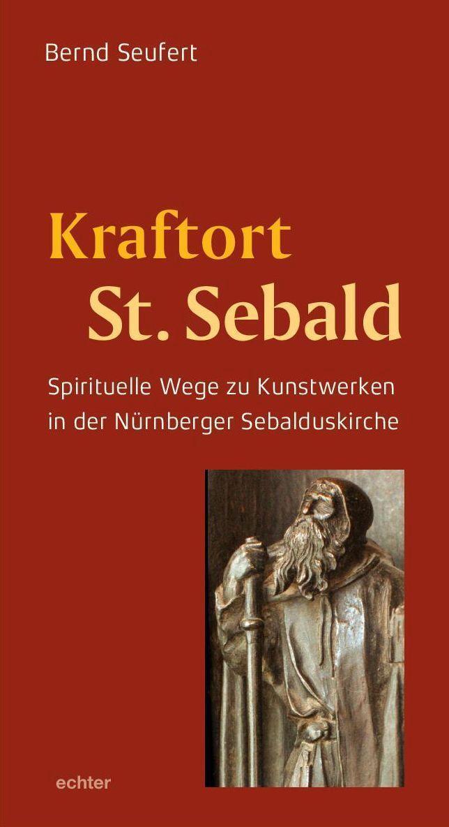 Cover: 9783429057862 | Kraftort St. Sebald | Bernd Seufert | Buch | Deutsch | 2022 | Echter