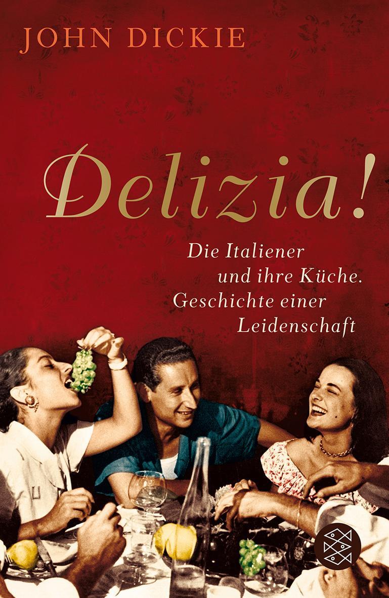 Cover: 9783596176304 | Delizia! | Die Italiener und ihre Küche. Geschichte einer Leidenschaft