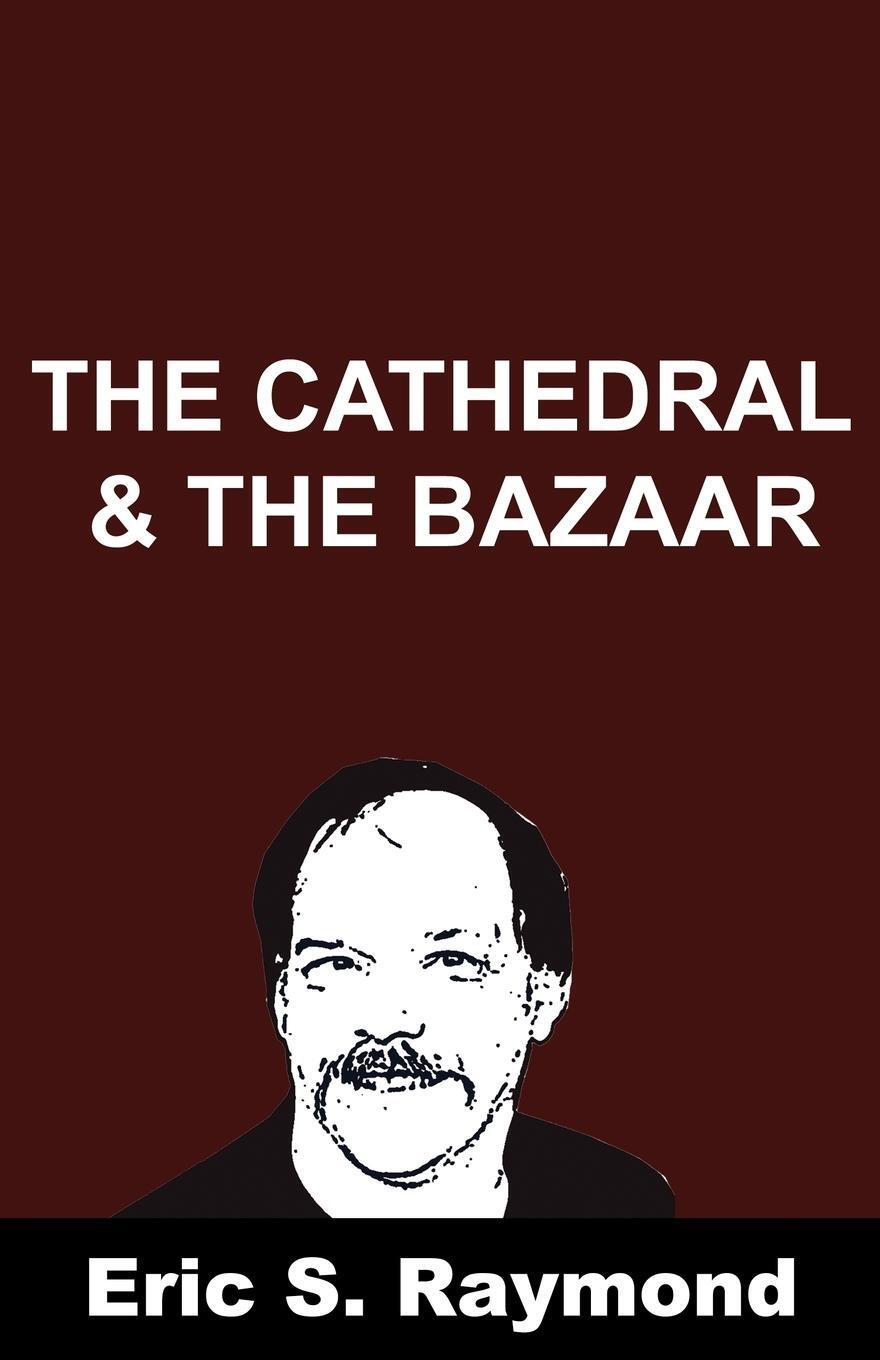 Cover: 9781607962281 | Cathedral and the Bazaar | Eric S. Raymond | Taschenbuch | Paperback