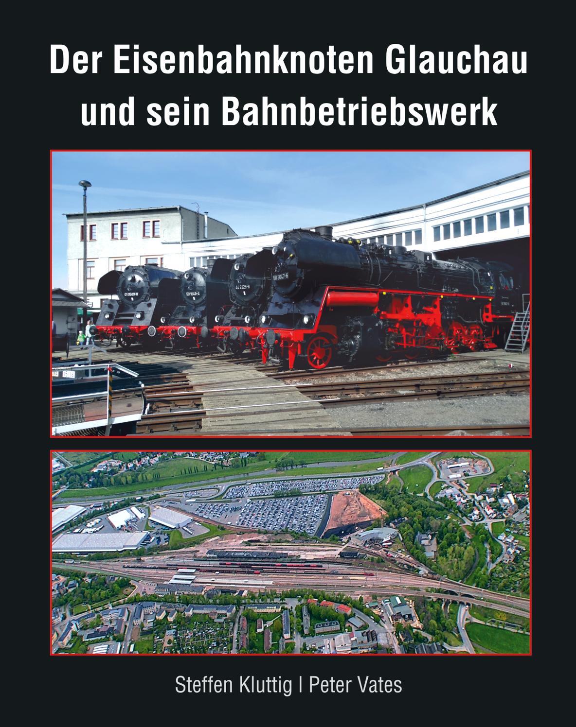 Cover: 9783965640030 | Der Eisenbahnknoten Glauchau und sein Bahnbetriebswerk | Buch | 2019