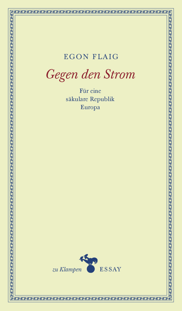 Cover: 9783866741683 | Gegen den Strom | Für eine säkulare Republik Europa. Essays | Flaig