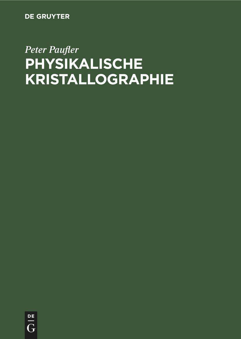 Cover: 9783112478578 | Physikalische Kristallographie | Peter Paufler | Buch | Deutsch | 1987