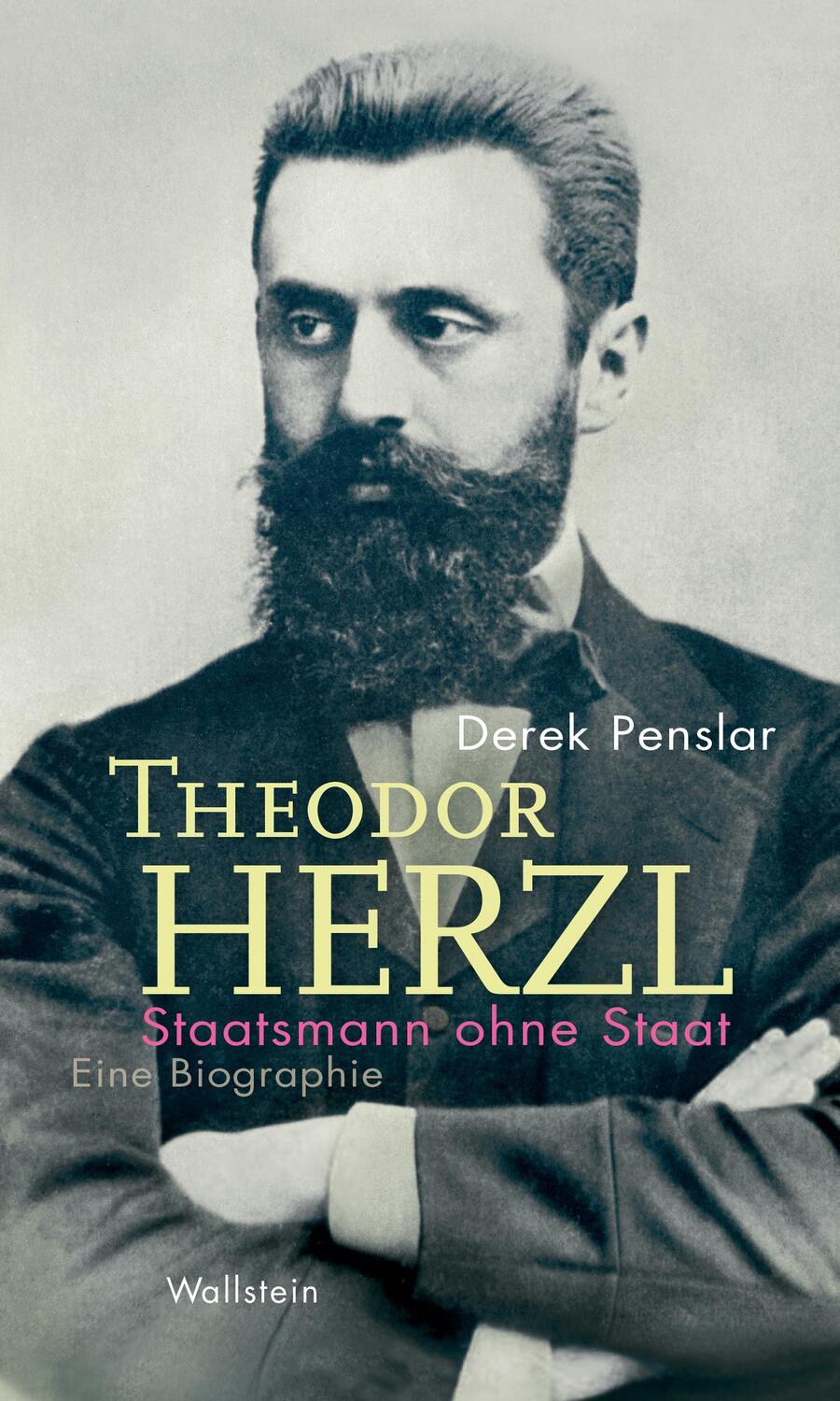Cover: 9783835352049 | Theodor Herzl: Staatsmann ohne Staat | Eine Biographie | Derek Penslar