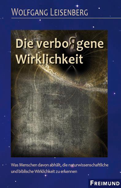Cover: 9783946083337 | Die verbo(r)gene Wirklichkeit | Wolfgang Leisenberg | Buch | Deutsch