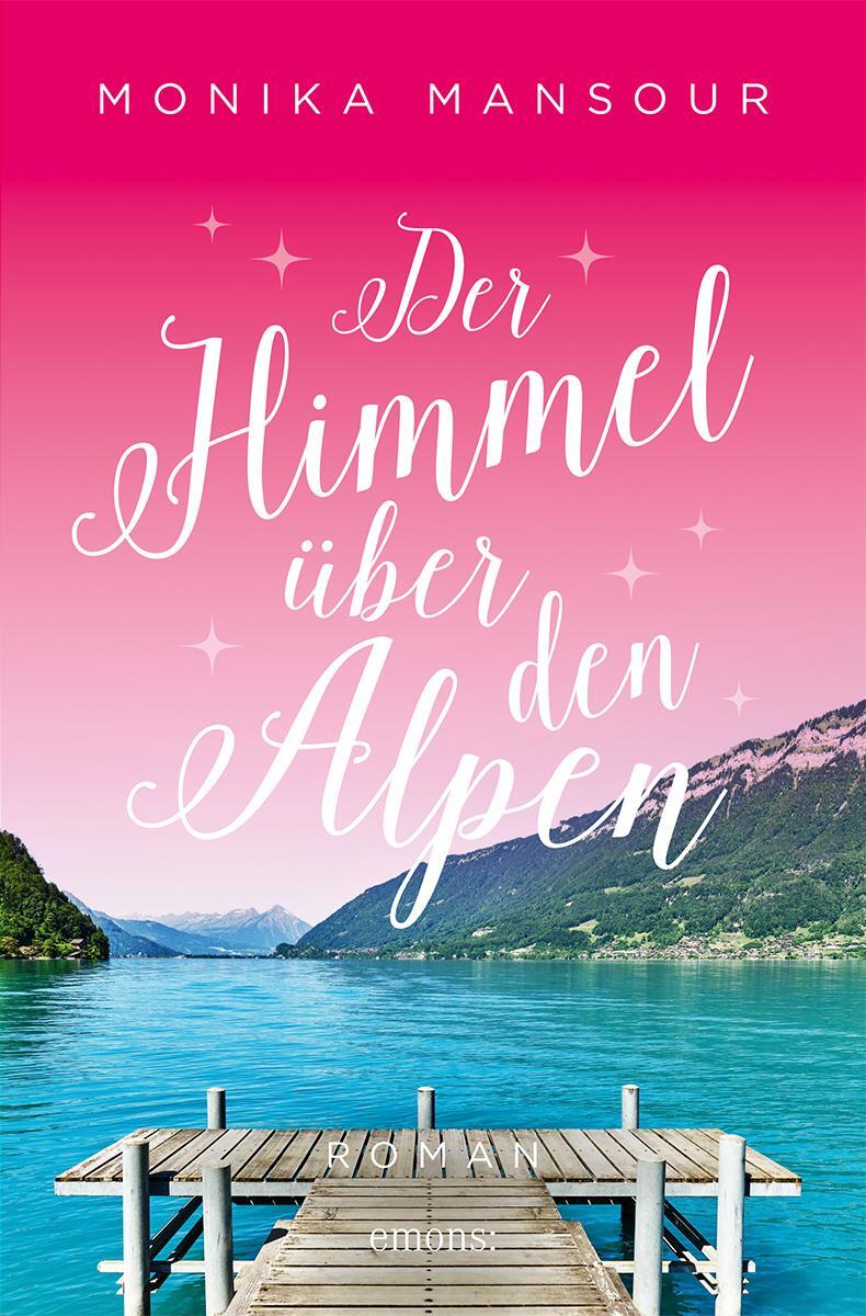 Cover: 9783740819408 | Der Himmel über den Alpen | Roman | Monika Mansour | Taschenbuch