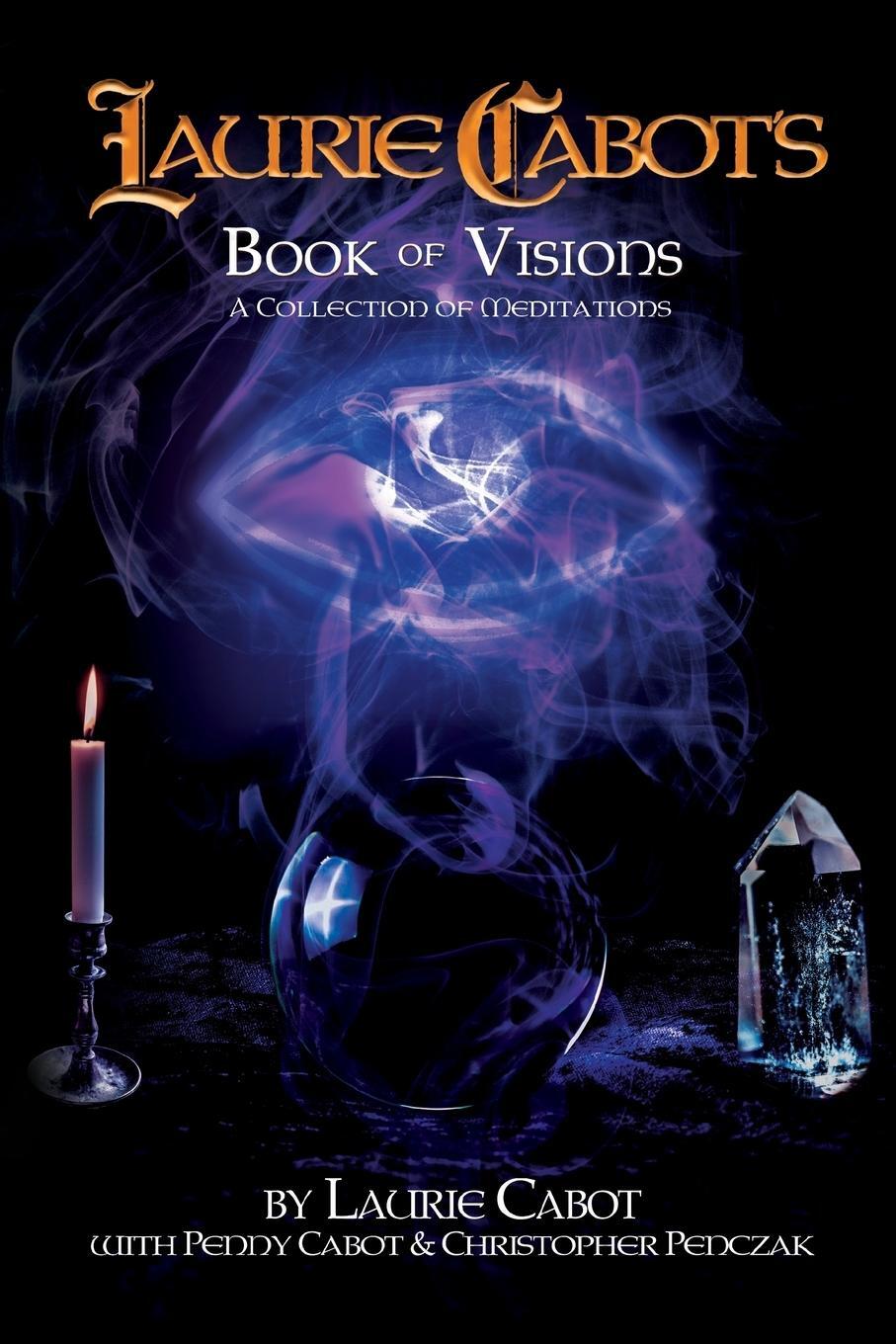 Cover: 9781940755113 | Laurie Cabot's Book of Visions | A Collection of Meditations | Penczak