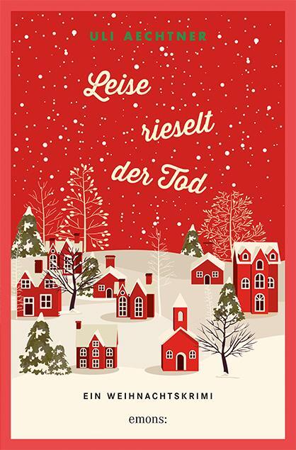 Cover: 9783740809485 | Leise rieselt der Tod | Ein Weihnachtskrimi | Uli Aechtner | Buch