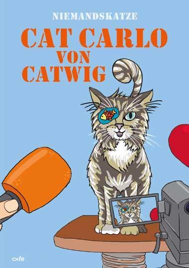 Cover: 9783863572471 | Niemandskatze Cat Carlo von Catwig | Cora Gofferjé | Taschenbuch