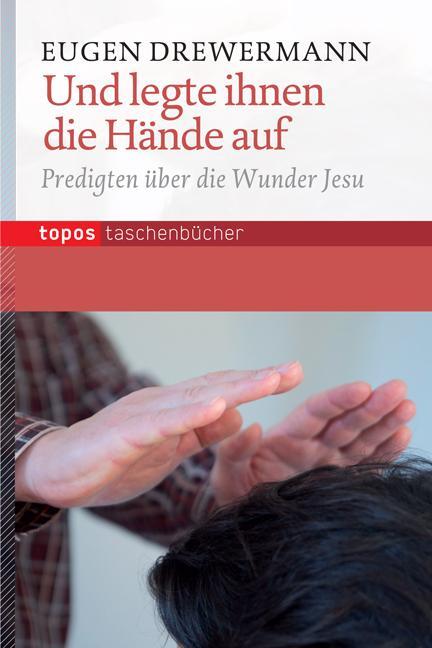 Cover: 9783836708449 | Und legte ihnen die Hände auf | Meditationen über die Wunder Jesu