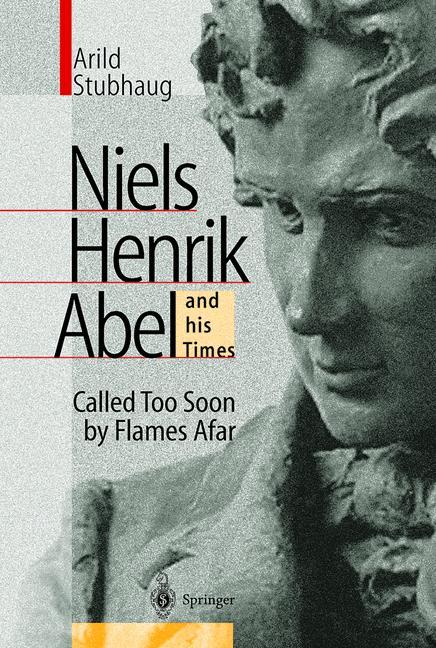 Cover: 9783540668343 | NIELS HENRIK ABEL and his Times | Called Too Soon by Flames Afar | x