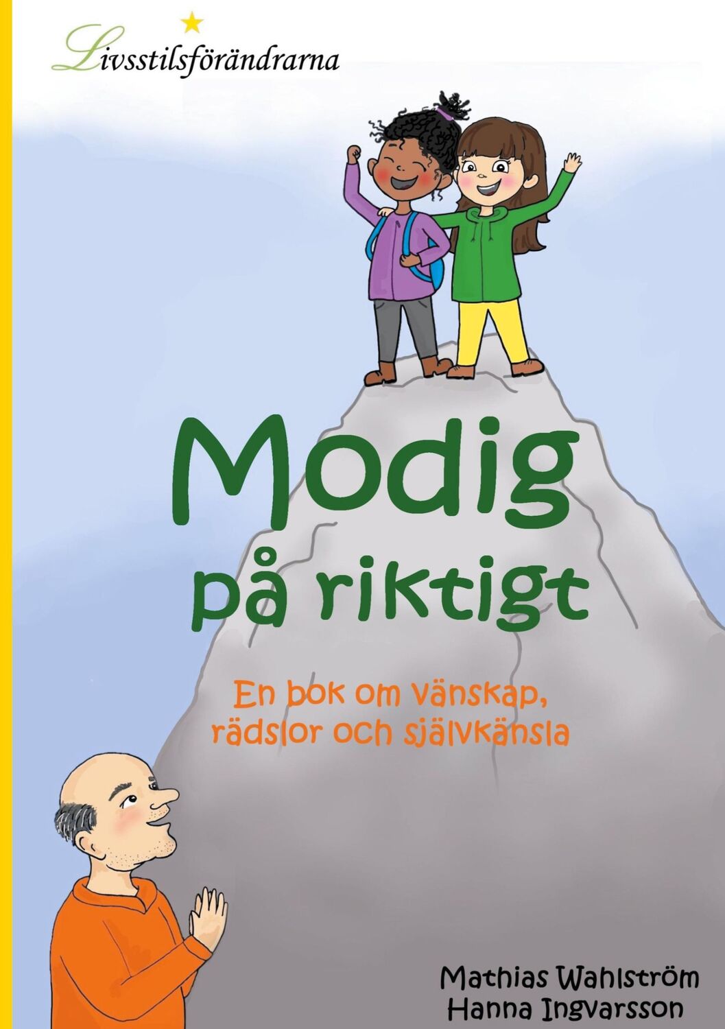 Cover: 9789179699246 | Modig på riktigt | En bok om vänskap, rädslor och självkänsla | Buch