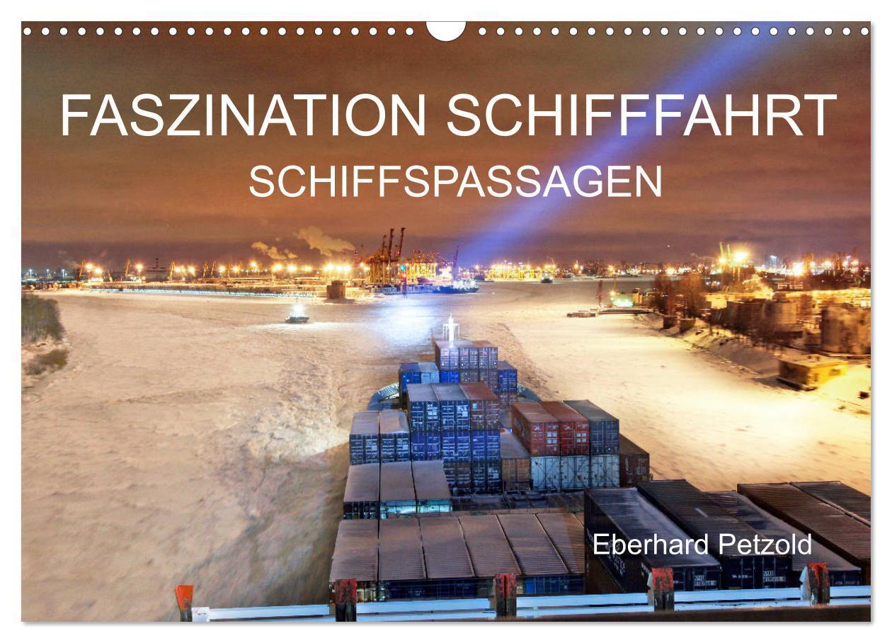 Cover: 9783675581128 | Faszination Schifffahrt - Schiffspassagen (Wandkalender 2024 DIN A3...