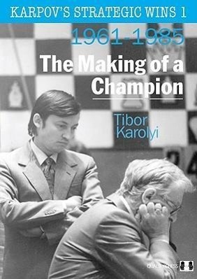 Cover: 9781906552411 | Karpov's Strategic Wins 1: The Making of a Champion: 1961-1985 | Buch