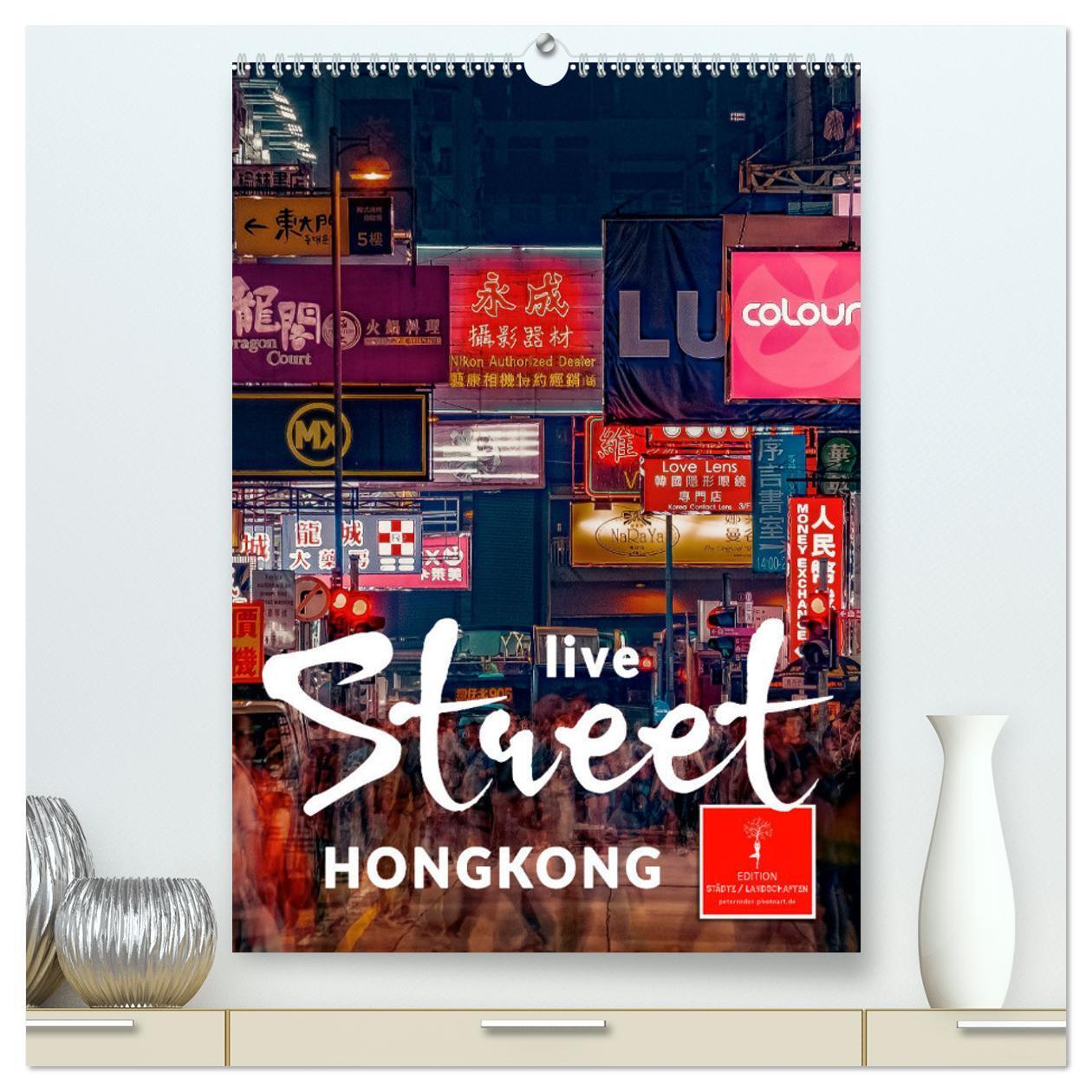 Cover: 9783675785304 | Hongkong Street live (hochwertiger Premium Wandkalender 2024 DIN A2...