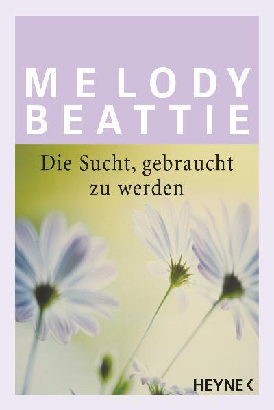 Cover: 9783453085206 | Die Sucht gebraucht zu werden | Melody Beattie | Taschenbuch | Deutsch