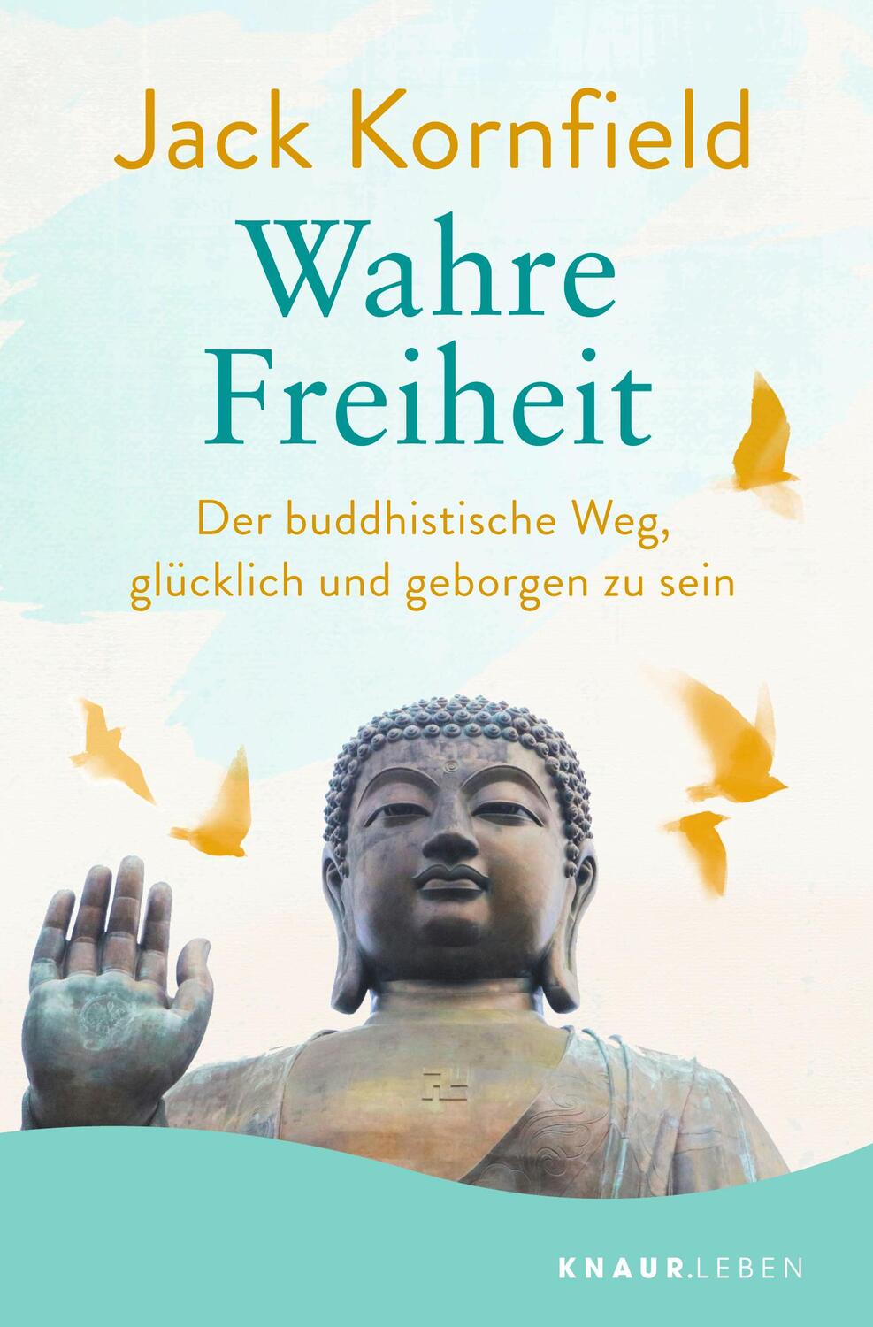 Cover: 9783426877944 | Wahre Freiheit | Jack Kornfield | Taschenbuch | 304 S. | Deutsch