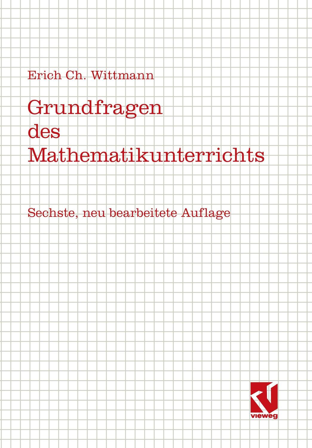 Cover: 9783528583323 | Grundfragen des Mathematikunterrichts | Erich C. Wittmann | Buch
