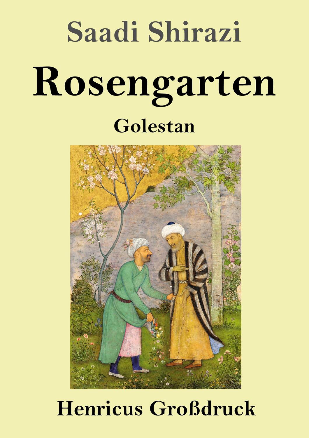 Cover: 9783847825876 | Rosengarten (Großdruck) | Golestan | Saadi Shirazi | Taschenbuch