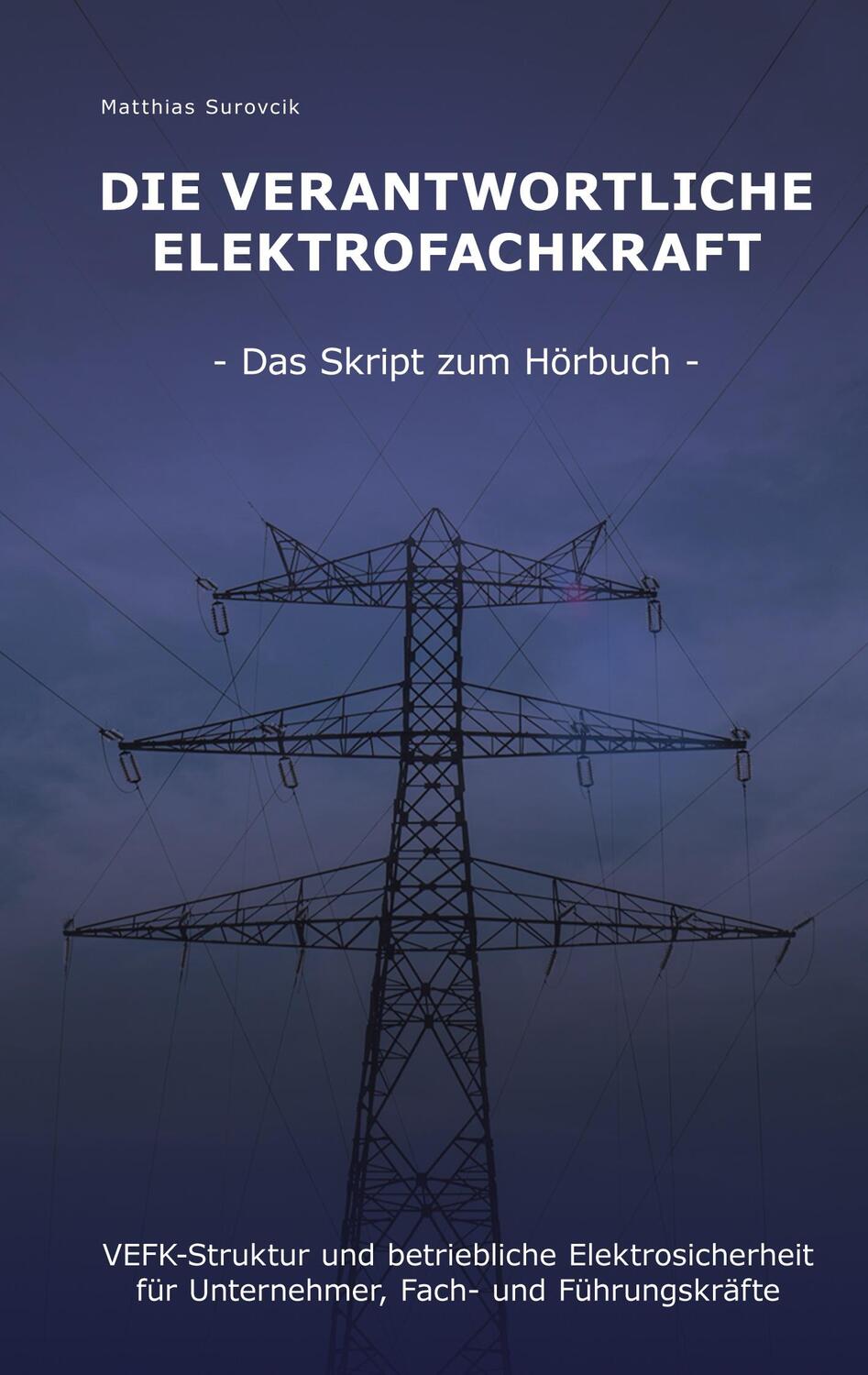 Cover: 9783943247077 | Die Verantwortliche Elektrofachkraft | Matthias Surovcik | Taschenbuch