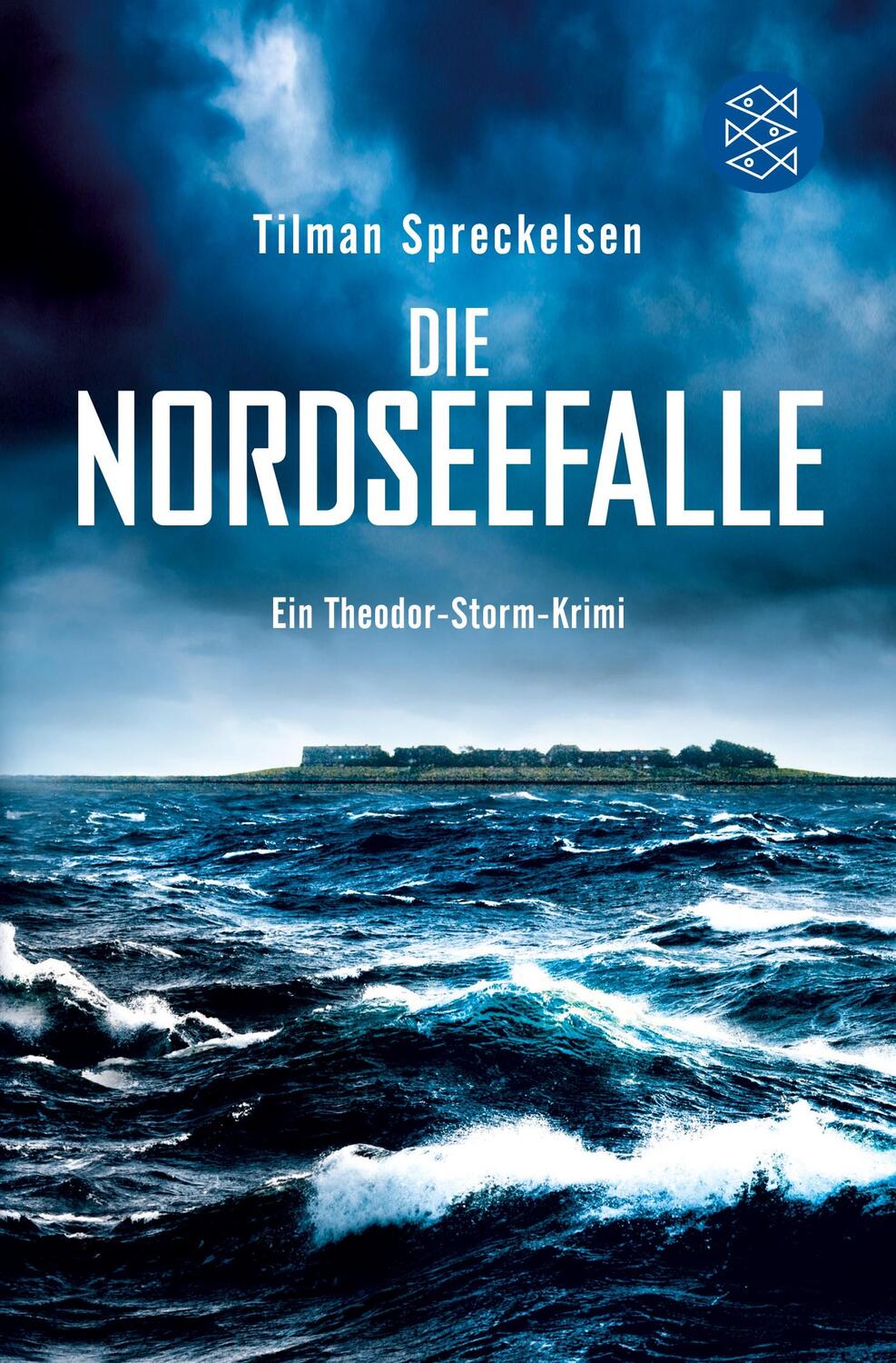 Cover: 9783596703869 | Die Nordseefalle | Ein Theodor-Storm-Krimi | Tilman Spreckelsen | Buch
