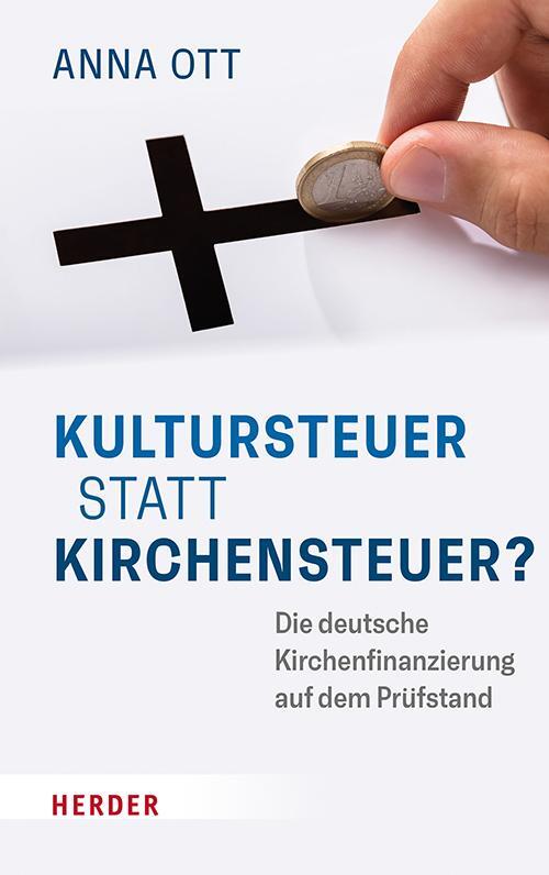 Cover: 9783451397547 | Kultursteuer statt Kirchensteuer? | Anna Ott | Buch | 456 S. | Deutsch
