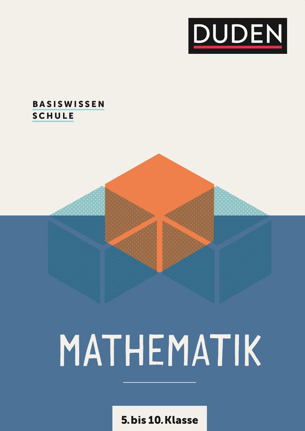 Cover: 9783411710454 | Basiswissen Schule  Mathematik 5. bis 10. Klasse | Rolles (u. a.)