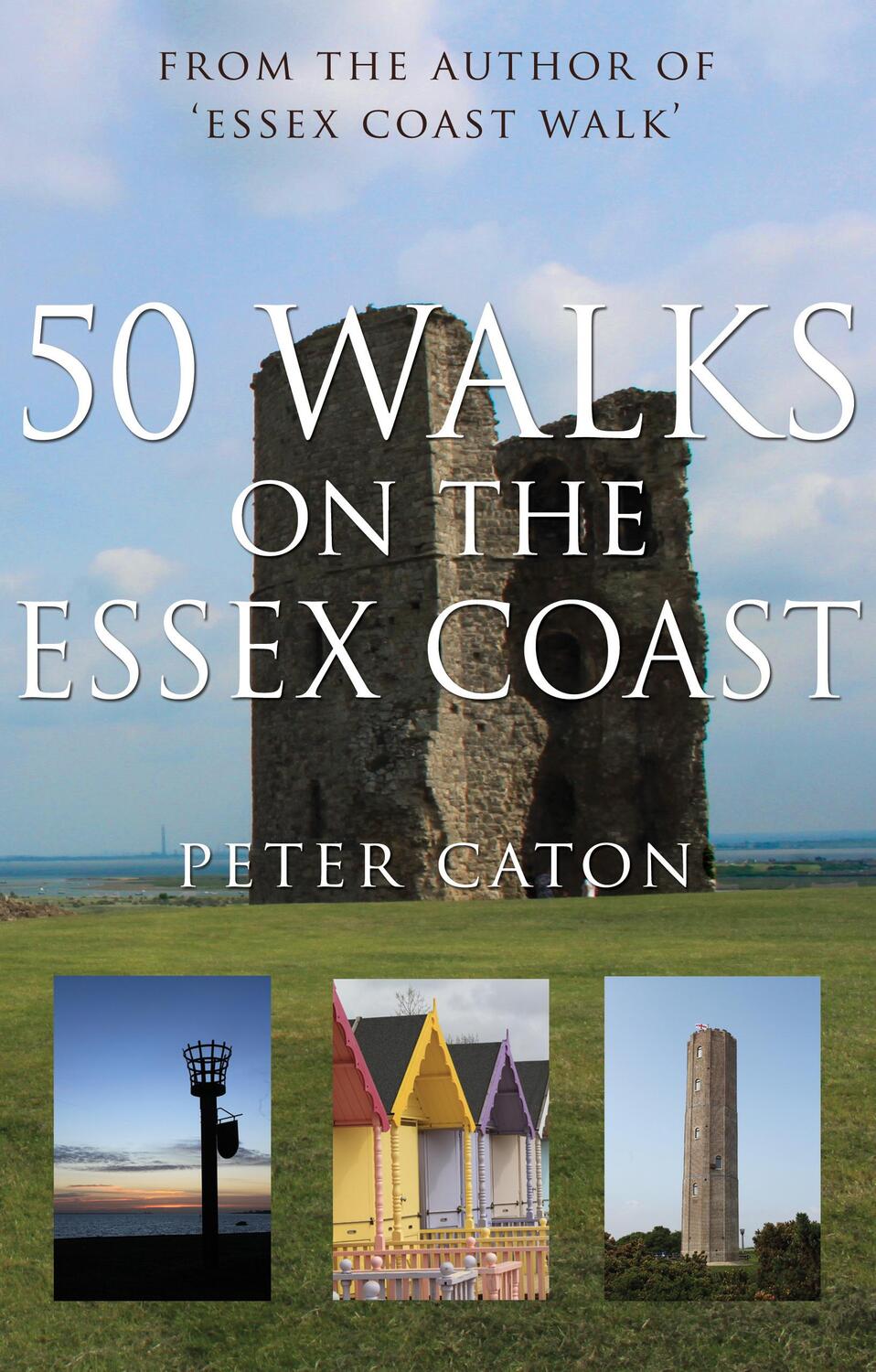 Cover: 9781785892578 | Caton, P: 50 Walks on the Essex Coast | Peter Caton | Taschenbuch