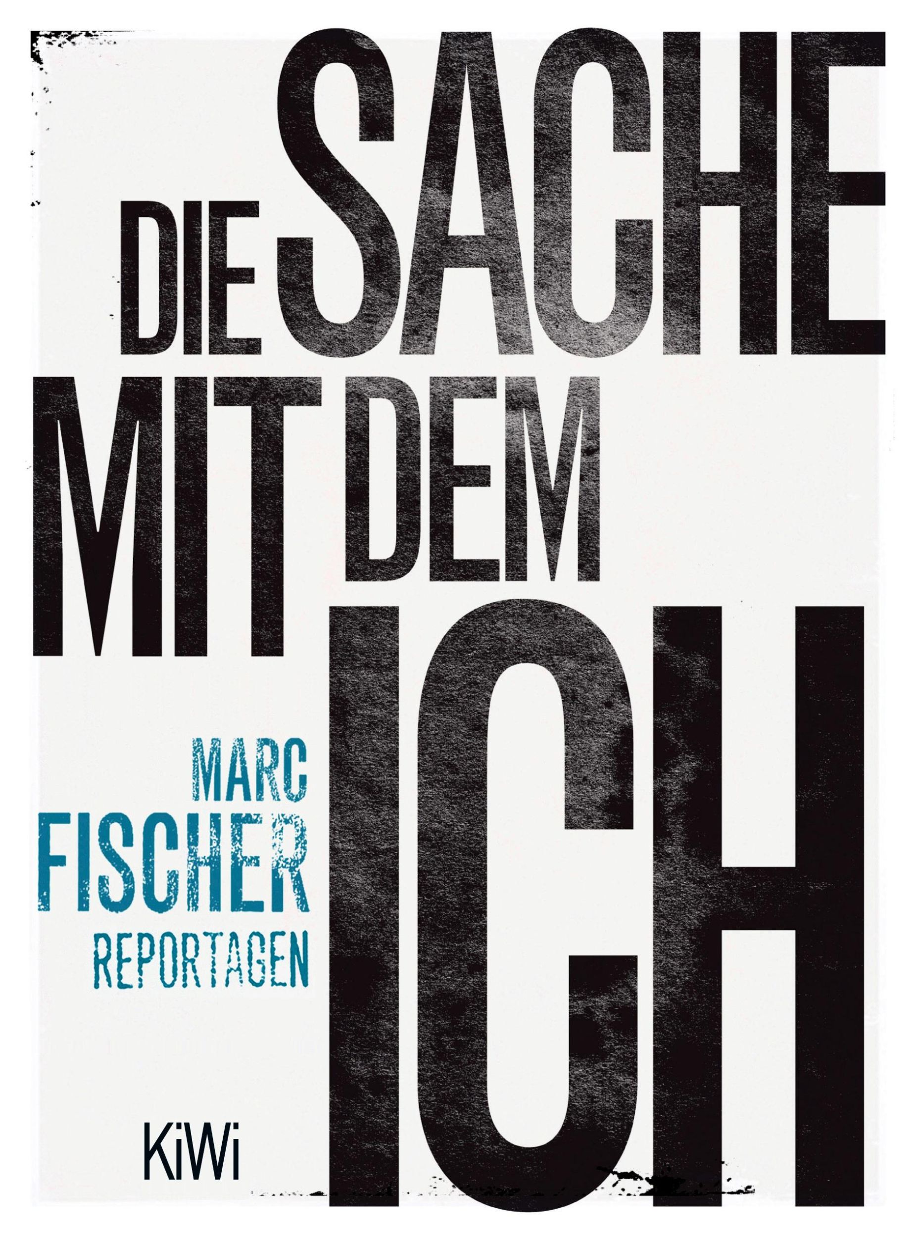 Cover: 9783462044263 | Die Sache mit dem Ich | Reportagen | Marc Fischer | Taschenbuch | 2012