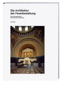 Cover: 9783039191956 | Die Architektur der Feuerbestattung | Ivo Zemp | Buch | 232 S. | 2012