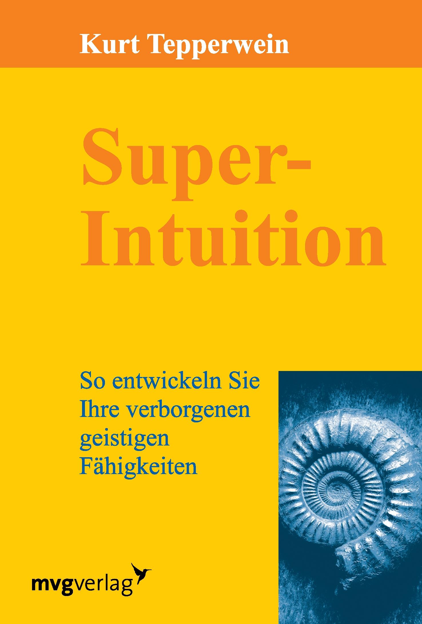 Cover: 9783868824032 | Super-Intuition | Kurt Tepperwein | Taschenbuch | Paperback | 256 S.