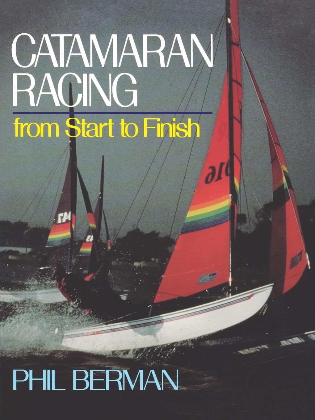 Cover: 9780393306026 | Catamaran Racing from Start to Finish | Phil Berman (u. a.) | Buch