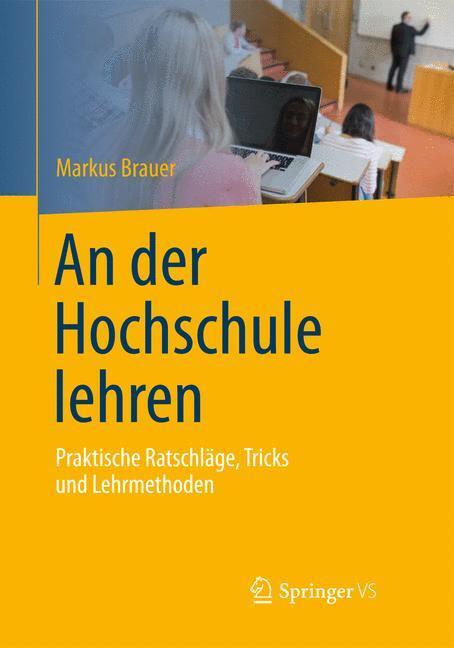 Cover: 9783642420054 | An der Hochschule lehren | Markus Brauer | Buch | Springer