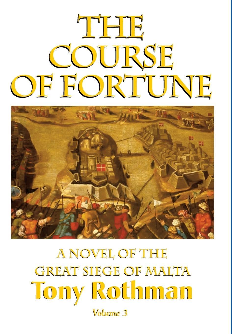Cover: 9781596874299 | The Course of Fortune-A Novel of the Great Siege of Malta Vol. 3