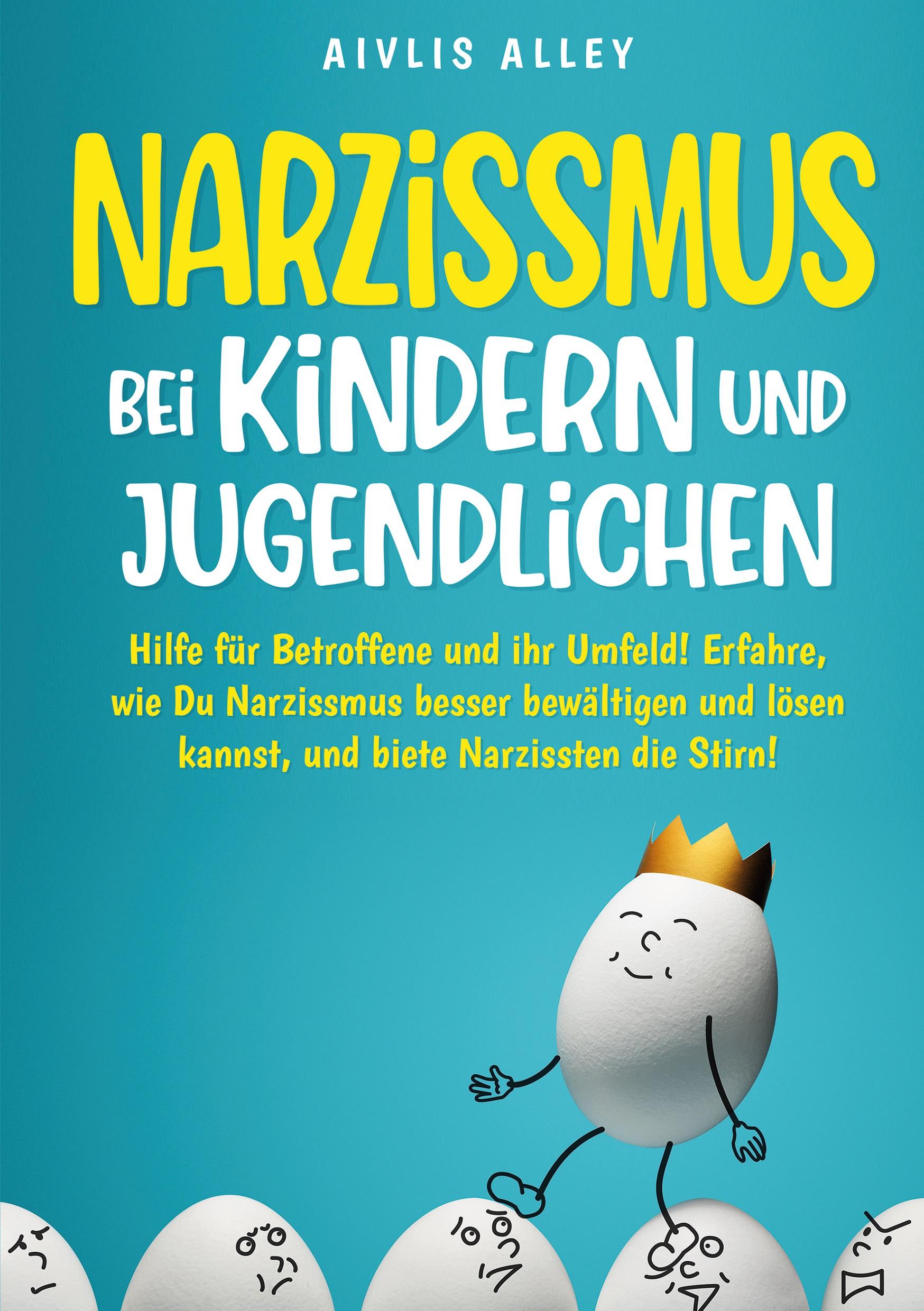 Cover: 9783989355453 | Narzissmus bei Kindern und Jugendlichen | Aivlis Alley | Taschenbuch