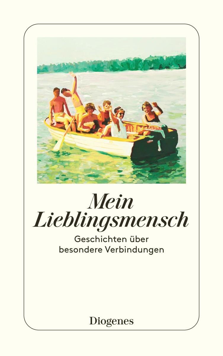 Cover: 9783257245998 | Mein Lieblingsmensch | Geschichten über besondere Verbindungen | Buch