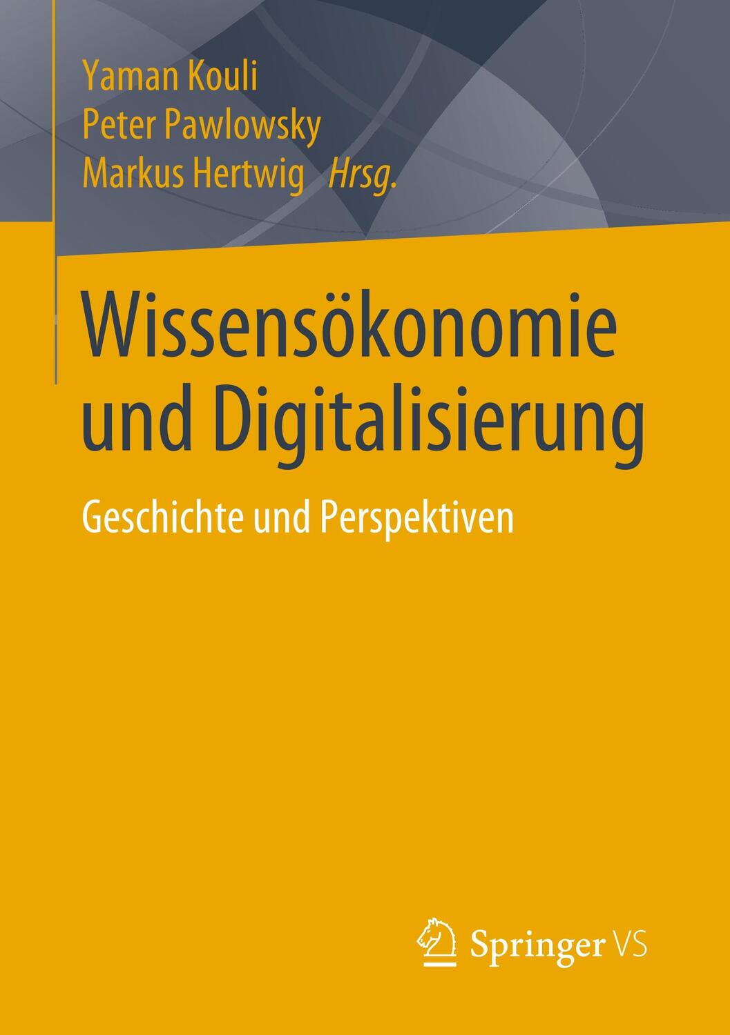 Cover: 9783658223328 | Wissensökonomie und Digitalisierung | Geschichte und Perspektiven