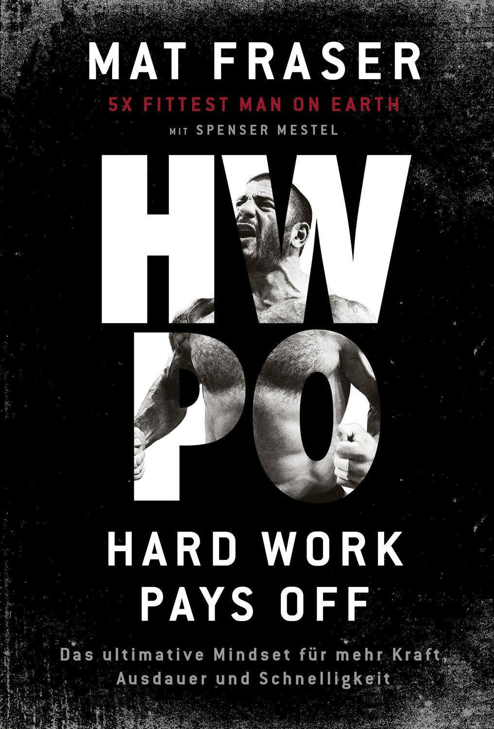 Cover: 9783959725262 | HWPO: Hard work pays off | Mat Fraser (u. a.) | Buch | 336 S. | 2022