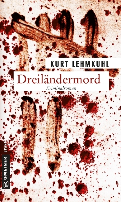 Cover: 9783839210956 | Dreiländermord | Kriminalroman | Kurt Lehmkuhl | Taschenbuch | 267 S.