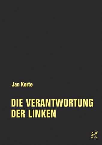 Cover: 9783957324283 | Die Verantwortung der Linken | Jan Korte | Taschenbuch | 140 S. | 2020