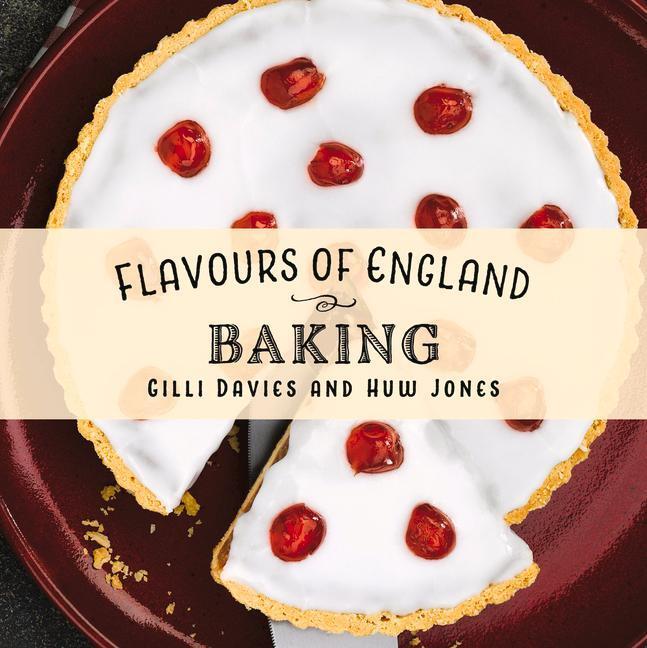 Cover: 9781912654833 | Flavours of England: Baking | Gilli Davies | Buch | Gebunden | 2020