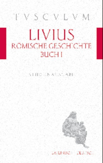 Cover: 9783050054735 | Römische Geschichte, Buch I. Ab urbe condita, liber I | Latein.-Dtsch.