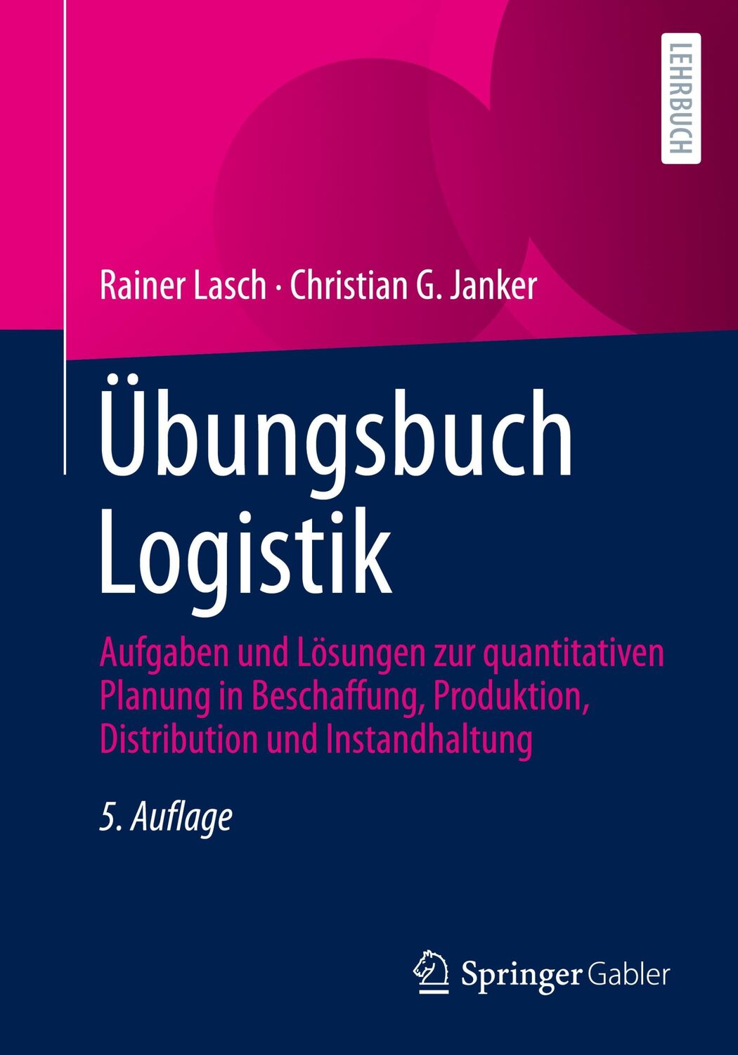 Cover: 9783658371852 | Übungsbuch Logistik | Rainer Lasch (u. a.) | Taschenbuch | XXVII